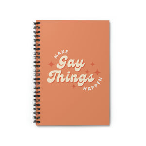 Make Gay Things Happen | Spiral Notebook
